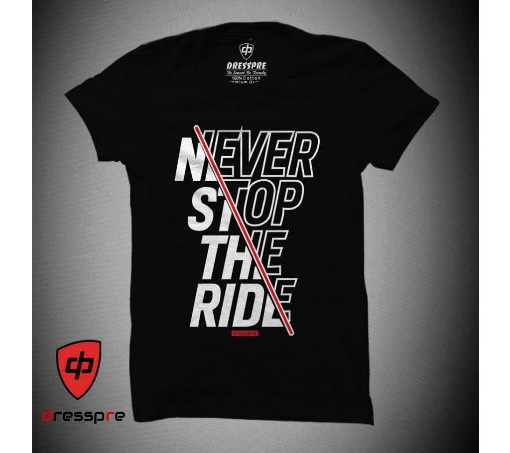 Never Stop The Ride Half Sleeve Gents Casual T-Shirt