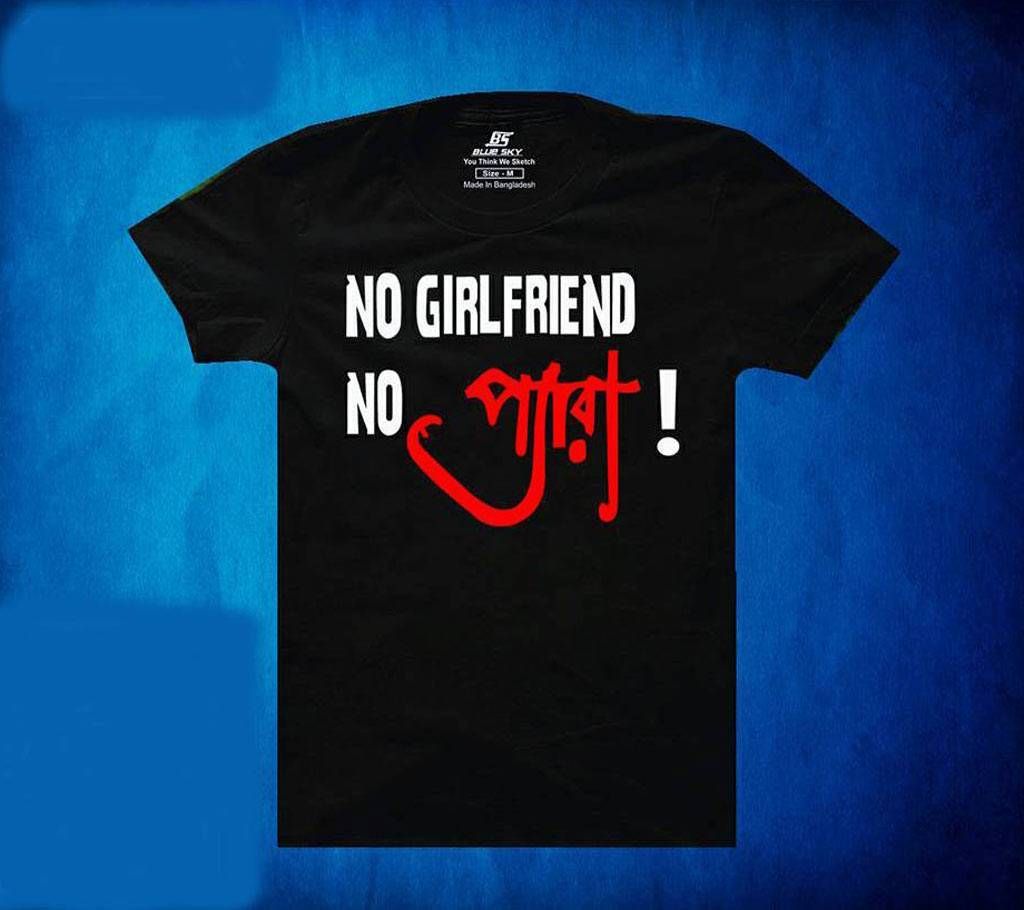 No Girlfriend No Pera-Gents Half Sleeve Cotton T-Shirt