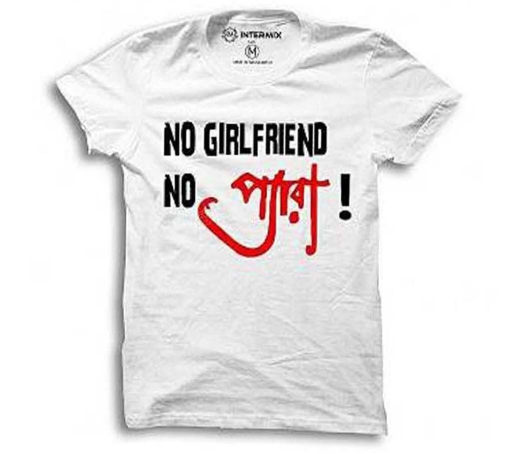 No Girlfriend No  Para Bangla Menz T-shirt