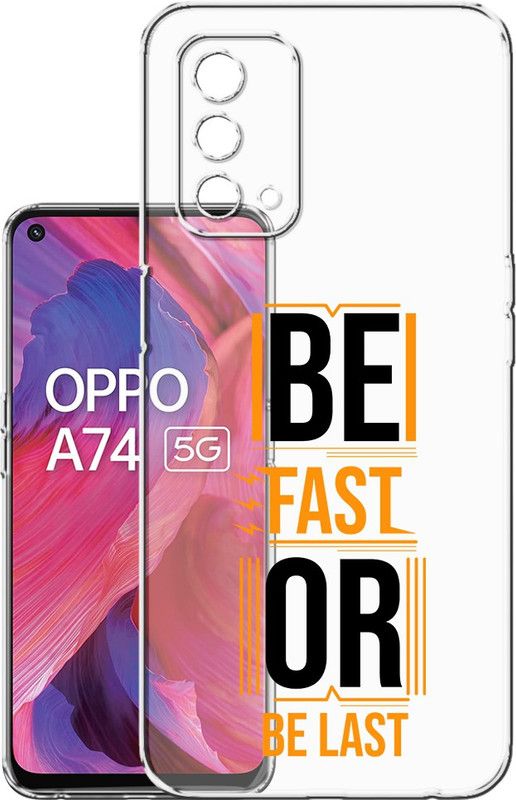HANIRY Back Cover for Oppo A74 5G / CPH2263 mobile cover | BE FAST BE LAST TEXT | Design | PNG_78  (Multicolor, Flexible, Silicon, Pack of: 1)