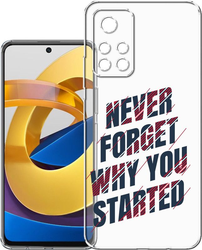 HANIRY Back Cover for Poco M4 Pro 5G, MZB0BGVIN back cover, NEVER FORGET WHY YOU STARTED TEXT, Designer, PNG_82  (Multicolor, Flexible, Silicon, Pack of: 1)