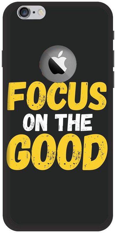 BYXIS Back Cover for iphone 6 cut focus on the good, Motivational, quotes  (Multicolor, Shock Proof, Pack of: 1)