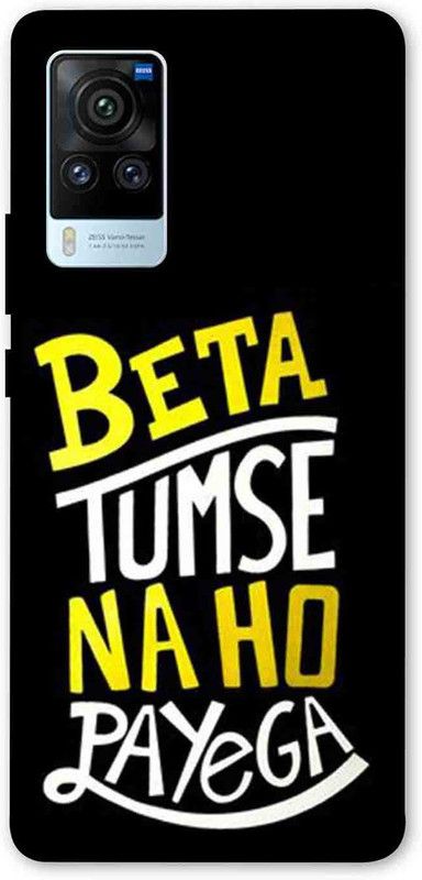 NDCOM Back Cover for VIVO X60 PRO Beta Tumse Na Ho Payega Printed  (Multicolor, Hard Case, Pack of: 1)