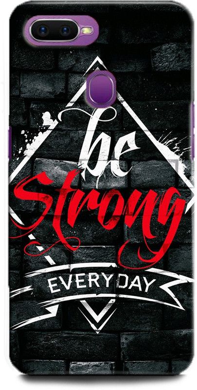 INDICRAFT Back Cover for OPPO F9 Pro, CPH1823 BE STRONG EVERYDAY, MOTIVATION, POSITIVE  (Multicolor, Hard Case, Pack of: 1)