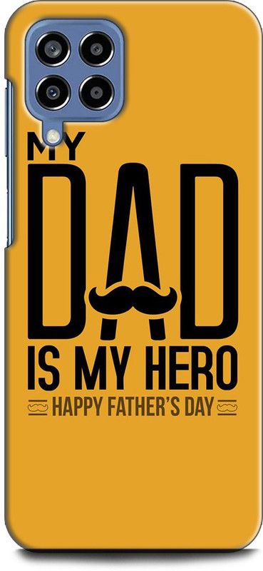 WallCraft Back Cover for SAMSUNG Galaxy M33 5G MOTIVATIONAL, INSPIRATION, MY DAD IS MY HERO  (Multicolor, Dual Protection, Pack of: 1)
