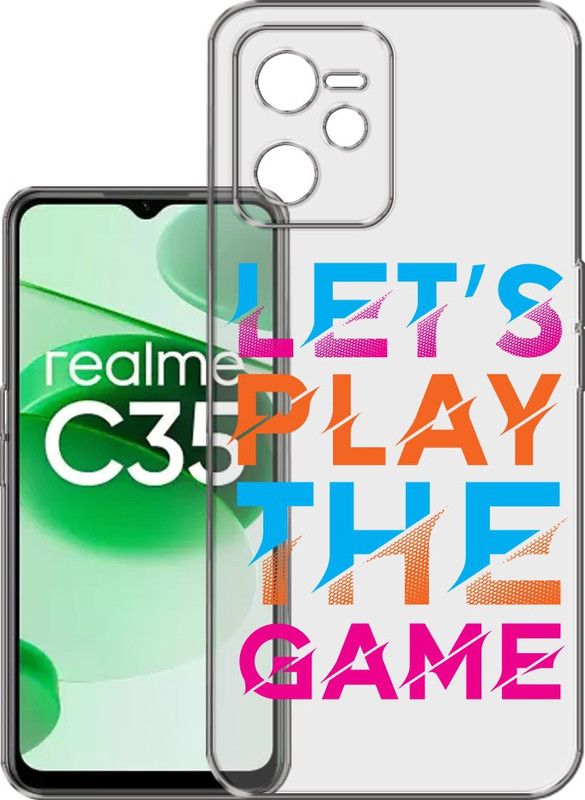 HANIRY Back Cover for Realme C35 / RMX3511 mobile cover | LET PLAY THE GAME TEXT | PNG_93  (Multicolor, Flexible, Silicon, Pack of: 1)