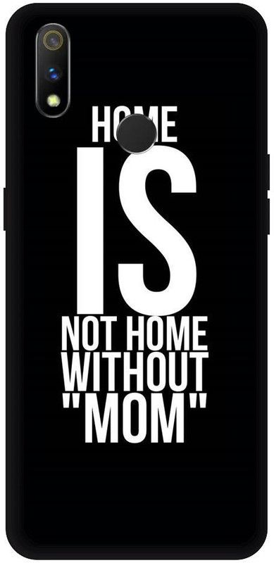 URCHIN Back Cover for Realme 3 Home is not home without Mom, Motivation, Quotes  (Multicolor, Shock Proof, Pack of: 1)