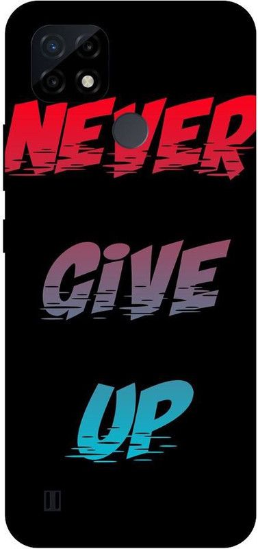 Wall Art Back Cover for Realme C25Y NEVER GIVE UP, MOTIVATIONAL, LIFE QUOTES, SMILE, POSITIVE  (Multicolor, Dual Protection, Pack of: 1)