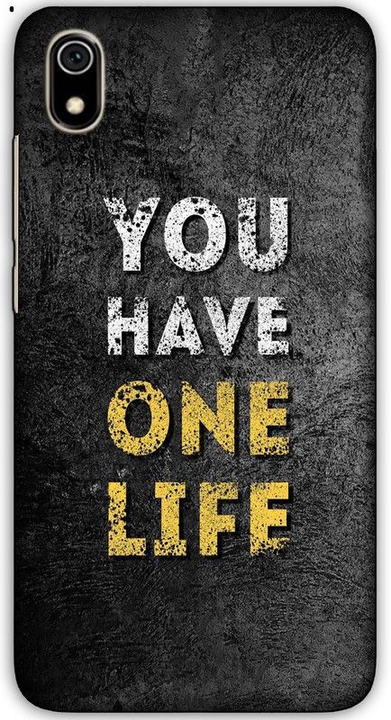artocus Back Cover for Redmi 7A, Redmi 7A You have one life Printed Back Cover  (Multicolor, Hard Case, Pack of: 1)