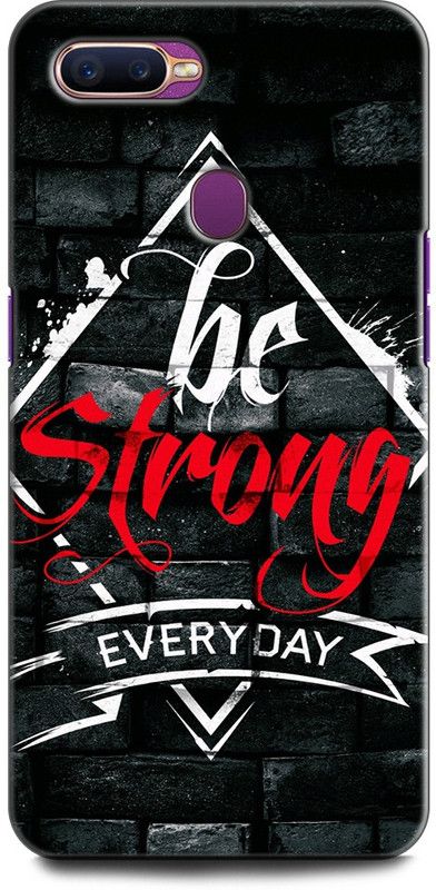 KEYCENT Back Cover for OPPO F9, CPH1881 BE STRONG EVERYDAY, MOTIVATION, INSPIRATION, POSITIVE  (Multicolor, Shock Proof, Pack of: 1)