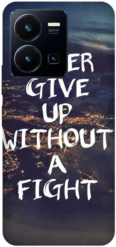 FRONK Back Cover for vivo Y22s, V2206, NEVER, GIVE, UP, WITHOUT, A, FIGHT, THOUGHT  (Multicolor, Hard Case, Pack of: 1)