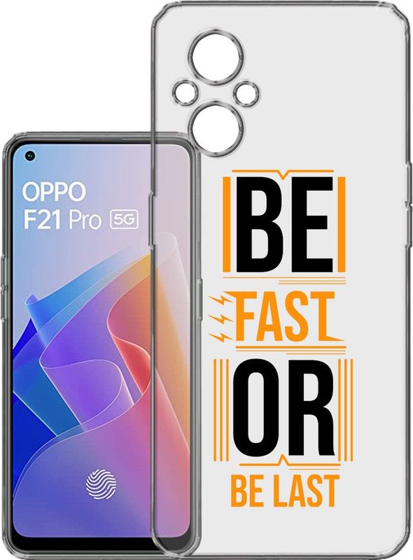 HANIRY Back Cover for Oppo F21 Pro 5g, CPH2341 back cover, BE FAST BE LAST TEXT, Designer, PNG_78  (Multicolor, Flexible, Silicon, Pack of: 1)