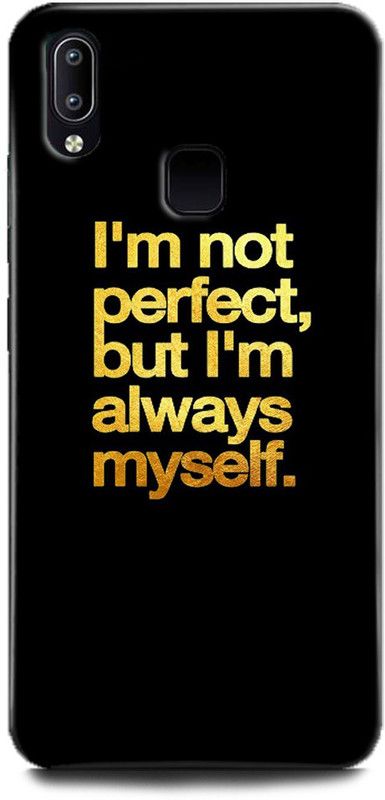 INDICRAFT Back Cover for Vivo V9 Pro, Vivo1851 I'M NOT PERFECT BUTI'M ALWAYS MYSELF  (Multicolor, Hard Case, Pack of: 1)