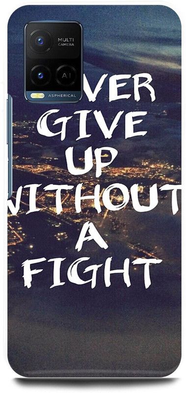 play fast Back Cover for Vivo Y33s, V2109 NEVER, GIVE, UP, WITHOUT, A, FIGHT, THOUGHT  (Multicolor, Hard Case, Pack of: 1)