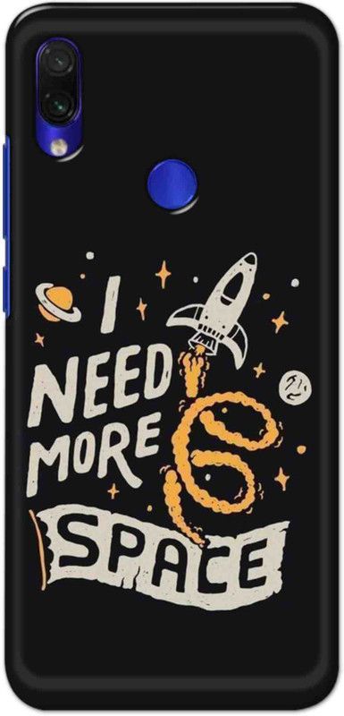 NDCOM Back Cover for Redmi Note 7 Pro I Need More Space Printed  (Multicolor, Hard Case, Pack of: 1)