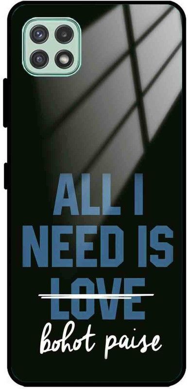 NDCOM Back Cover for Samsung Galaxy A22 5G All I Need Is Love Bohot Paise Printed Glass Case  (Multicolor, Grip Case, Pack of: 1)