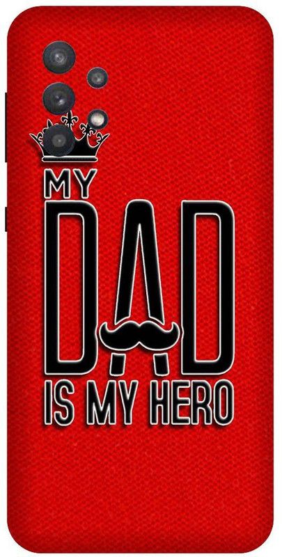 itrusto Back Cover for SAMSUNG Galaxy A32 , SAMSUNG Galaxy A32 My DAD Is My Hero BACK COVER  (Multicolor, Hard Case, Pack of: 1)