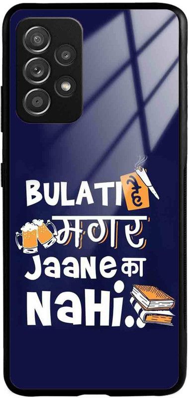 NDCOM Back Cover for Samsung Galaxy A52 Bulati Hai Magar Jaane ka Nahi Printed Glass Case  (Multicolor, Grip Case, Pack of: 1)