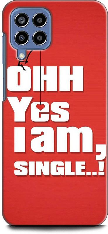 WallCraft Back Cover for SAMSUNG Galaxy M33 5G OHH YES I AM SINGLE, MOTIVATIONAL, QUOTES, POSITIVE  (Multicolor, Dual Protection, Pack of: 1)