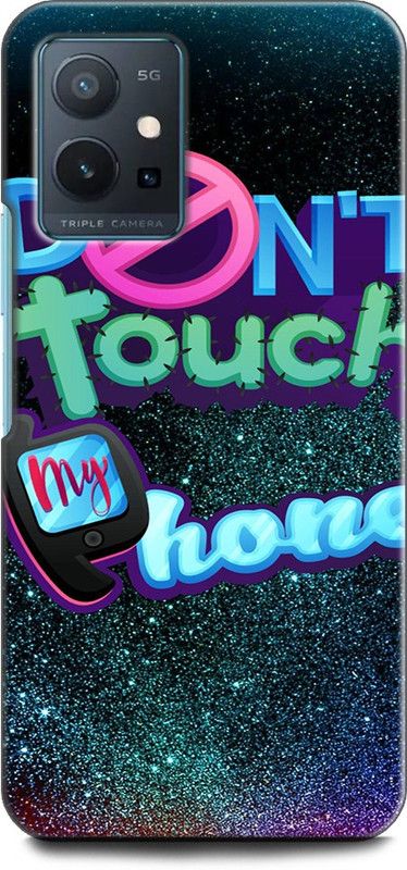 Wall Art Back Cover for Vivo T1 (5G) DON’T TOUCH MY PHONE, ATTITUDE, QUOTES, MOTIVATON  (Multicolor, Dual Protection, Pack of: 1)