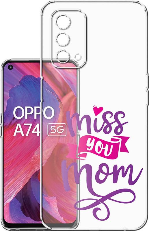 HANIRY Back Cover for Oppo A74 5G / CPH2263 mobile cover | MISS YOU MOM TEXT | Design | PNG_90  (Multicolor, Flexible, Silicon, Pack of: 1)
