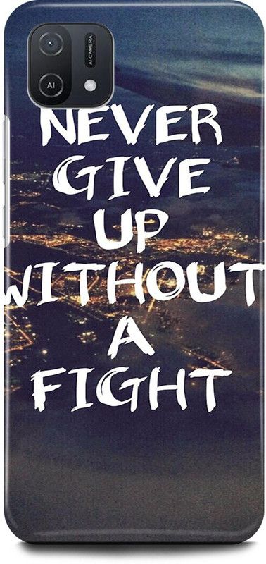 FRONK Back Cover for OPPO A16E, CPH2421, NEVER, GIVE, UP, WITHOUT, A, FIGHT, THOUGHT  (Multicolor, Hard Case, Pack of: 1)