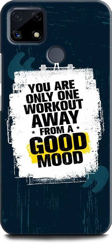 WallCraft Back Cover for Realme C25, RMX3193 YOU ARE ONLY ONE WORKOUT AWAY FROM A GOOD MOOD  (Multicolor, Dual Protection, Pack of: 1)