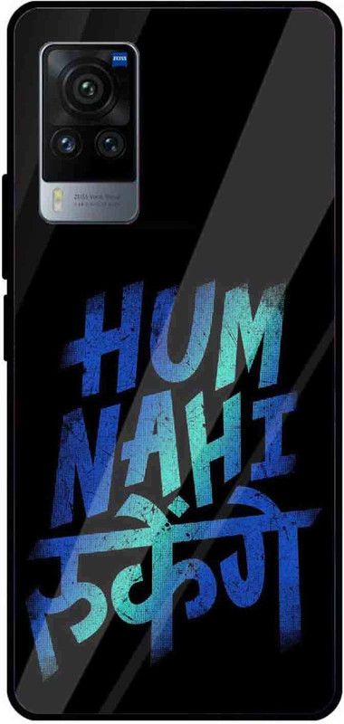 NDCOM Back Cover for Vivo X60 Pro Hum Nahi Rukenge Printed Glass Case  (Multicolor, Grip Case, Pack of: 1)