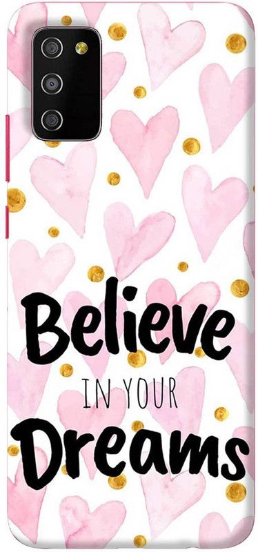 NDCOM Back Cover for Samsung Galaxy A03s Believe In Your Dreams Quote Printed  (Multicolor, Hard Case, Pack of: 1)