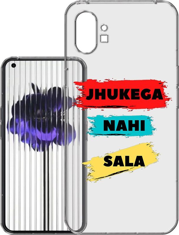 HANIRY Back Cover for Nothing Phone 1, A063 back cover, JHUKEGA NHI SAALA TEXT, Designer, PNG_96  (Multicolor, Flexible, Silicon, Pack of: 1)
