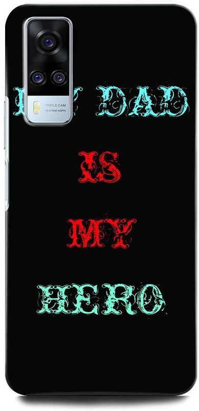 INTELLIZE Back Cover for Vivo Y51A V2031 MY DAD IS MY HERO, FATHER LOVE, DAD LOVE, DAD LIFILIE  (Multicolor, Hard Case, Pack of: 1)