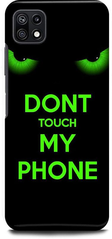 JUGGA Back Cover for SAMSUNG Galaxy A22 5G, DON’T, TOUCH, MY, PHONE  (Green, Hard Case, Pack of: 1)