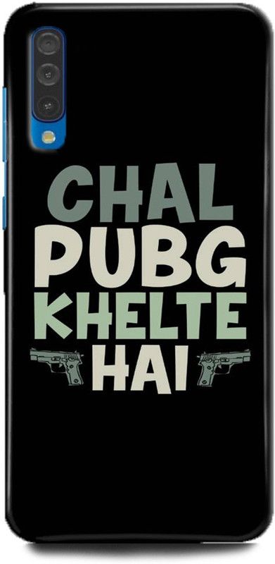 FIKORA Back Cover for Samsung Galaxy A50s/SM-A507FZLVINS CHAL PUBG KHELTE HAI PRINTED  (Multicolor, Hard Case, Pack of: 1)