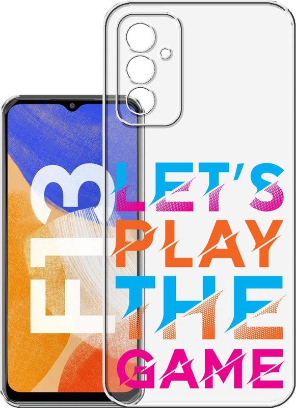 HANIRY Back Cover for Samsung F13 5g, SM-E135FLBDINS back cover, LET PLAY THE GAME TEXT, Designer, PNG_93  (Multicolor, Flexible, Silicon, Pack of: 1)