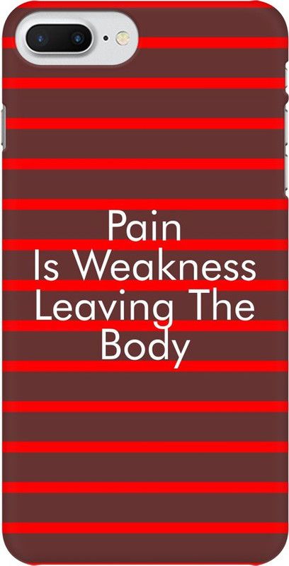 Coberta Case Back Cover for Apple iPhone 8 PLUS Back Cover pain is weakness leaveing the body Design Back Case For Apple iPhone 8 PLUS By Coberta  (Multicolor, Pack of: 1)