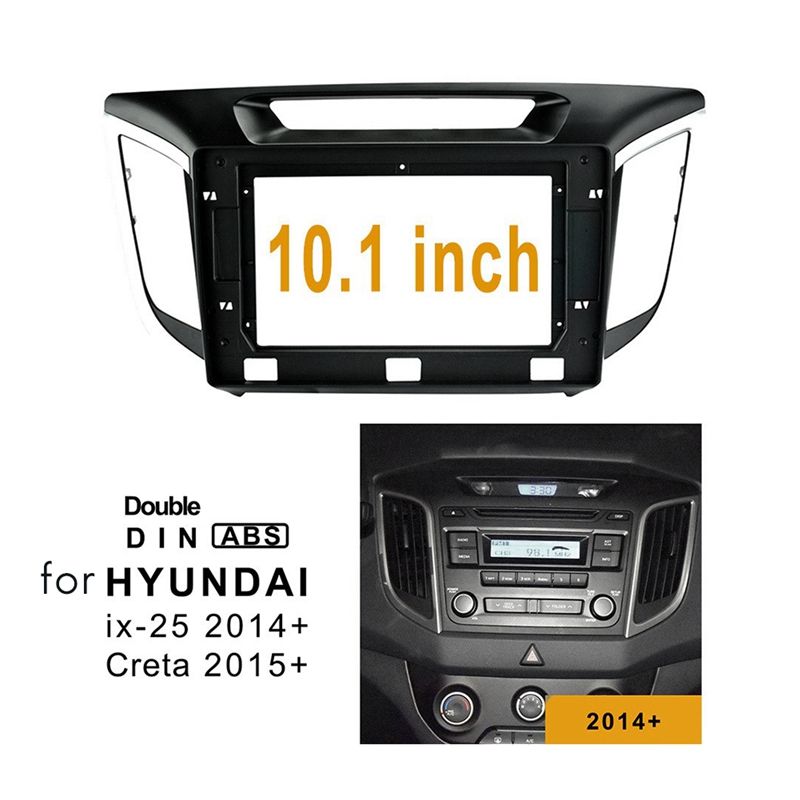 10.1 Inch 2 Din Car Stereo Radio Fascia Dash Adapter Frame Panel for 2014+ HYUNDAI IX25/ CRETA