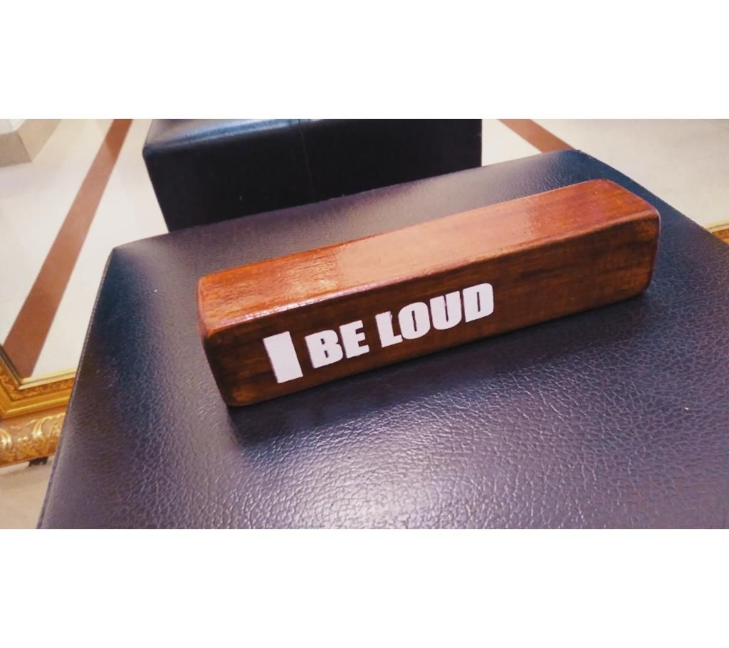 Be loud Wooden Shaker