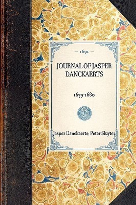 Journal of Jasper Danckaerts  (English, Paperback, Sluyter Peter)