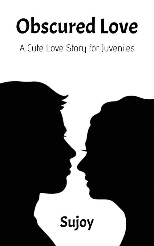 Obscured Love - A Cute Love Story for Juveniles  (English, Paperback, Sujoy)