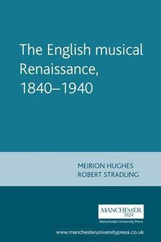 The English Musical Renaissance, 1840-1940  (English, Paperback, Hughes Meirion)