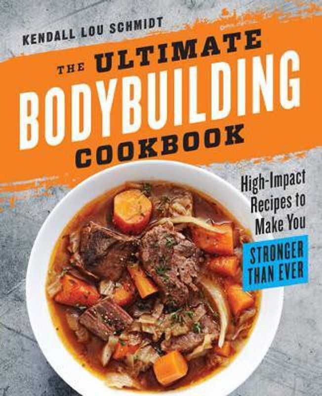 The Ultimate Bodybuilding Cookbook  (English, Paperback, Schmidt Kendall Lou)