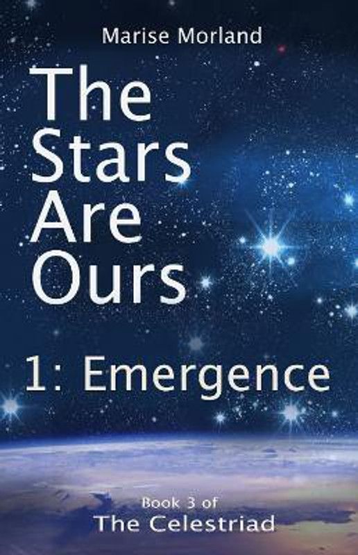 The Stars Are Ours: Part 1 - Emergence  (English, Paperback, Moreland Marise)