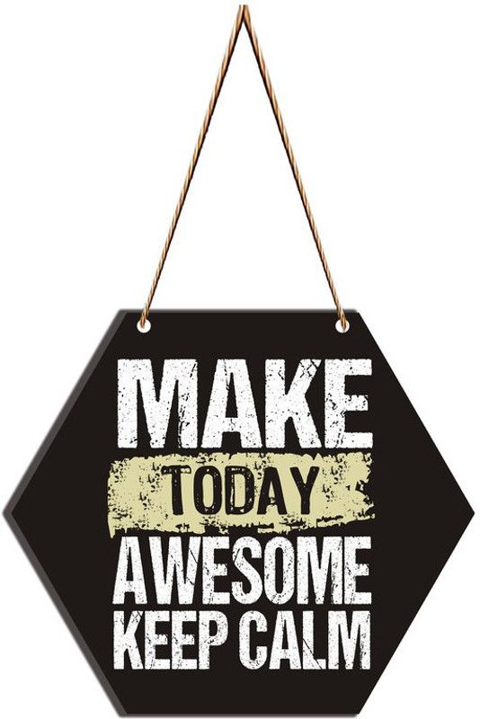 AAMERIYA CRAFTS Make Today Awesome Keep Calm MDF Plaque for Home & Wall Decoration  (21 cm X 21 cm, Multicolor)
