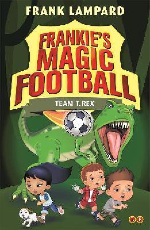 Frankie's Magic Football: Team T. Rex  (English, Paperback, Lampard Frank)