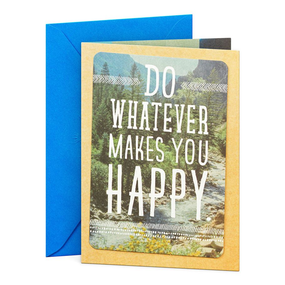 Hallmark Birthday Card - Whatever Makes You Happy