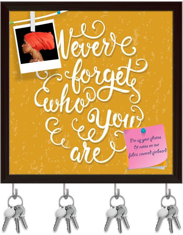 Artzfolio Never Forget Who You Are Pinboard with Key Holders Dark Brown Frame20x20inch Cork Bulletin Board  (Multicolor 20 x 20 inch (51 x 51 cms))