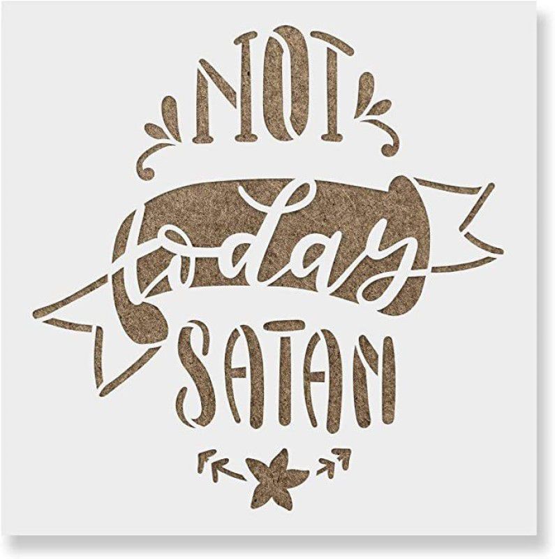 IVANA'S Art & Craft Mylar Stencil for Crafts and Decorations Size - 12" x 12" Inch USA12x12-283 Not Today Satan Funny Stencil Stencil  (Pack of 1, Reusable DIY Art and Craft Stencil)