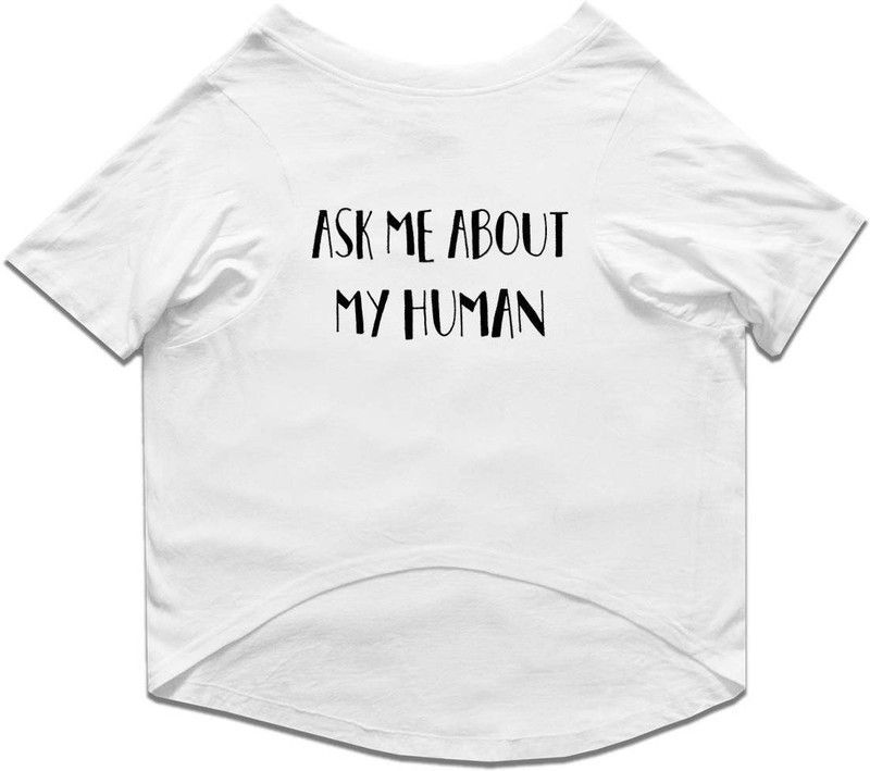 RUSE T-shirt for Dog  ("ASK ME ABOUT MY HUMAN" Printed Tee Gift for Dogs(White)XXL)