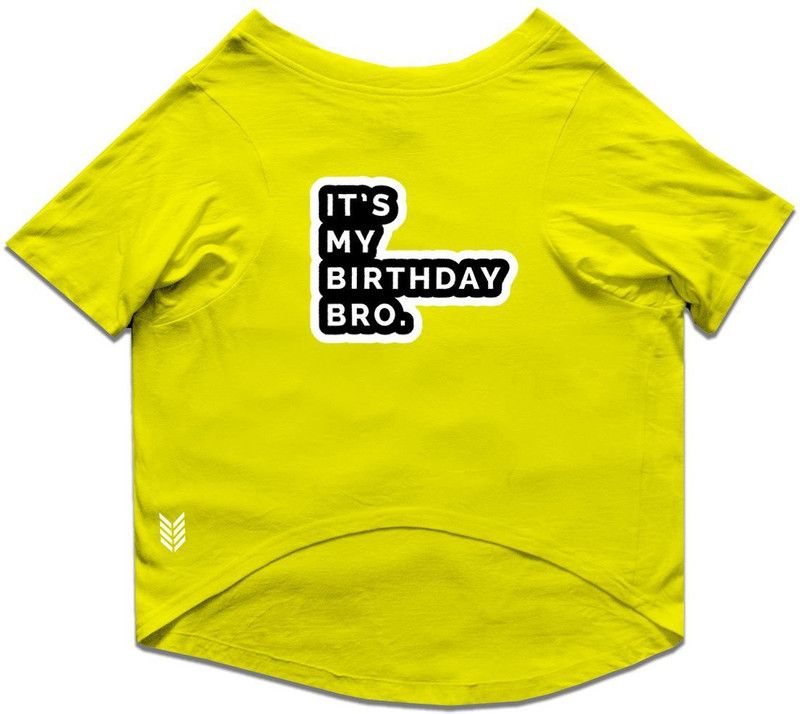 RUSE T-shirt for Dog  (Basic Crew Neck "It's My Birthday Bro" Printed Half Sleeves /Apparel/Clothes/T-shirt Gift for Dogs.colour-Yellow/Small (Apso, Shih Tzu etc.))