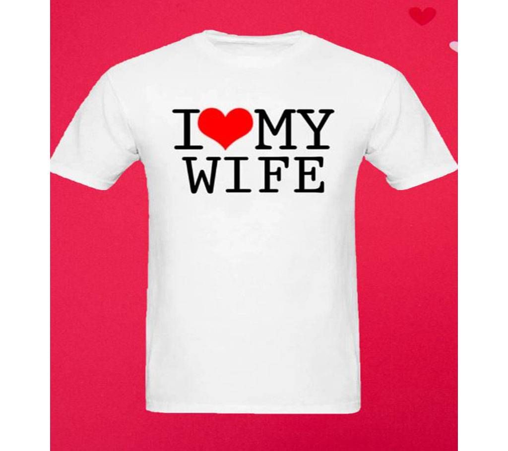I Love my wife Half Sleeve Cotton T-Shirt for Valentine 